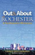 Out & about in Rochester & Southeastern Minnesota: A Guide for Visitors and Residents di Nicole Hansen, N. Hansen edito da Adventure Publications