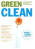 Green Clean: The Environmentally Sound Guide to Cleaning Your Home di Linda Hunter, Mikki Halpin edito da MELCHER MEDIA