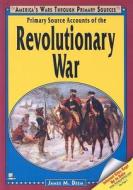 Primary Source Accounts of the Revolutionary War di James M. Deem edito da Myreportlinks.com