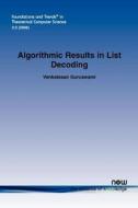 ALGORITHMIC RESULTS IN LIST DECODING di Venkatesan Guruswami edito da Now Publishers Inc