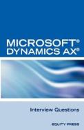 Microsoft (R) Dynamics Ax (R) Interview Questions: Unofficial Microsoft Dynamics Ax Axapta Certification Review di Itcookbook edito da EQUITY PR