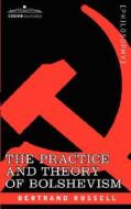 The Practice and Theory of Bolshevism di Bertrand Russell edito da COSIMO CLASSICS
