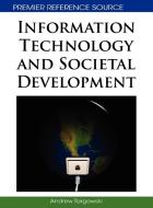 Information Technology and Societal Development di Andrew Targowski edito da Information Science Reference