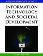 Information Technology and Societal Development di Andrew Targowski edito da Information Science Reference