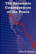 The Economic Consequences of the Peace di John Maynard Keynes edito da BIBLIOTECH PR