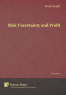 Risk, Uncertainty and Profit di Frank H. Knight edito da Vernon Press