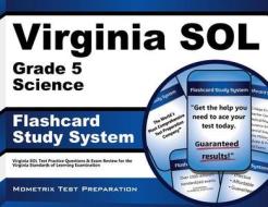 Virginia Sol Grade 5 Science Flashcard Study System: Virginia Sol Test Practice Questions and Exam Review for the Virginia Standards of Learning Exami di Virginia Sol Exam Secrets Test Prep Team edito da Mometrix Media LLC