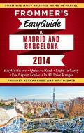 Frommer's EasyGuide to Madrid and Barcelona 2014 di Patricia Harris, David Lyon edito da FrommerMedia