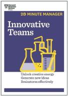 Innovative Teams (HBR 20-Minute Manager Series) di Harvard Business Review edito da Harvard Business School Publishing