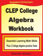 CLEP College Algebra Workbook di Michael Smith, Reza Nazari edito da Math Notion
