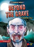 Beyond the Grave: A Vampire Tale di Anita Croy edito da BEAR CLAW BOOKS