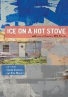 ICE ON A HOT STOVE: A DECADE OF CONVERSE di DENISE DUHAMEL edito da LIGHTNING SOURCE UK LTD