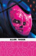 Hollow Heart: The Complete Series di Paul Allor edito da VAULT COMICS
