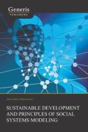 Sustainable Development And Principles Of Social Systems Modeling di Alexander Makarenko edito da LIGHTNING SOURCE INC