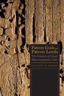Patron Gods And Patron Lords edito da University Press Of Colorado