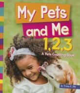 My Pets and Me 1,2,3: A Pets Counting Book di Tracey E. Dils edito da AMICUS INK