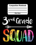 3rd Grade Squad: Rainbow Wide Ruled Composition Notebook di Dartan Creations edito da LIGHTNING SOURCE INC
