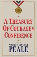 A Treasury of Courage and Confidence di Norman Vincent Peale edito da stanfordpub.com
