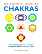 The Essential Guide To Chakras di Swami Saradananda edito da Watkins Media
