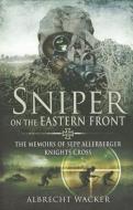 Sniper on the Eastern Front di Albrecht Wacker edito da Pen & Sword Books Ltd