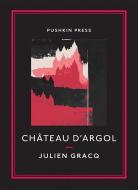 Chateau D'argol di Julien Gracq edito da Pushkin Press