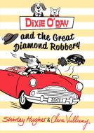 Dixie O'Day and the Great Diamond Robbery di Shirley Hughes edito da Random House Children's Publishers UK