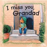 I Miss You Grandad di Ann de Bode edito da Tulip Books Ltd