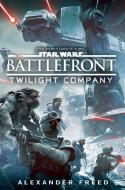 Star Wars: Battlefront: Twilight Company di Alexander Freed edito da Cornerstone