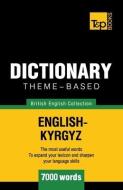 Theme-based dictionary British English-Kyrgyz - 7000 words di Andrey Taranov edito da LIGHTNING SOURCE INC