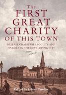 The First Great Charity Of This Town edito da Irish Academic Press Ltd