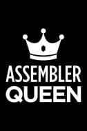 Assembler Queen: Blank Lined Novelty Office Humor Themed Notebook to Write In: With a Practical and Versatile Wide Rule  di Witty Workplace Journals edito da INDEPENDENTLY PUBLISHED