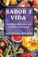 Sabor y Vida di Alejandra Sánchez edito da Alejandra Sánchez