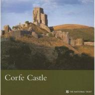 Corfe Castle di National Trust, Anne Yarrow edito da National Trust