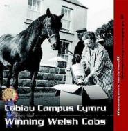 Cobiau Campus Cymru / Winning Welsh Cobs di Ifor Lloyd, Myfanwy Lloyd edito da Gomer Press