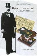 Roger Casement in Irish and World History edito da Royal Irish Academy