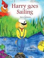 Harry Goes Sailing di Michelle De Serres edito da Dolman Scott Ltd