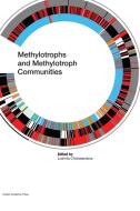 Methylotrophs and Methylotroph Communities edito da Caister Academic Press