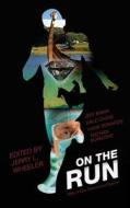 On The Run di Jeff Mann, Dale Chase, Hank Edwards edito da Wilde City Press, Llc