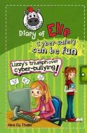 Lizzy's Triumph Over Cyber-Bullying!: Cyber Safety Can Be Fun [Internet Safety for Kids] di Nina Du Thaler edito da Bright Zebra