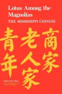 Lotus Among the Magnolias di Robert S. Quan, Julian B. Roebuck edito da University Press of Mississippi