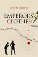Emperors' Clothes di Catherine McGuinness edito da EMERALD BOOK CO