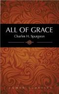 All of Grace di Charles Haddon Spurgeon edito da Lumen Christian Products