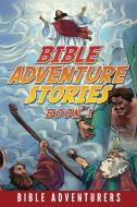 Bible Adventure Stories di Bible Adventurers edito da Herobrine Publishing