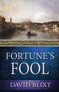 Fortune's Fool di David Blixt edito da Sordelet Ink