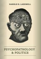 Psychopathology and Politics di Harold D. Lasswell edito da LIGHTNING SOURCE INC