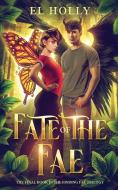Fate of the Fae di El Holly edito da Ivy Wolf Publishing House