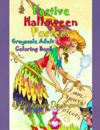 Festive Halloween Posters Grayscale Adult Coloring Book di Renee Davenport edito da Createspace Independent Publishing Platform