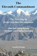 The Eleventh Commandment: The Next Step in Social Spiritual Development di Stephen Knapp edito da Createspace Independent Publishing Platform