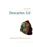 Descartes 3.0 di Brice Dupuy edito da Books on Demand