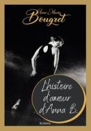 L'histoire d'amour d'Anna B. di Anne-Marie Bougret edito da Books on Demand